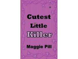 Livro cutest little killer de maggie pill (inglês)
