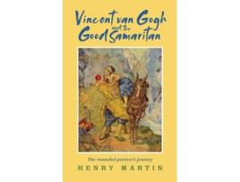 Livro vincent van gogh and the good samaritan de henry martin (inglês)