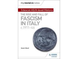 Livro my revision notes: edexcel as/a-level history: the rise and fall of fascism in italy c1911-46 de sarah ward,laura gallagher (inglês)