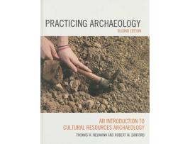 Livro practicing archaeology de thomas w. neumann,robert m. sanford (inglês)