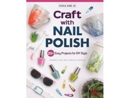 Livro chica and jo craft with nail polish de sandra vogt,tabitha dotson (inglês)