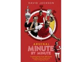 Livro arsenal fc minute by minute de david jackson (inglês)