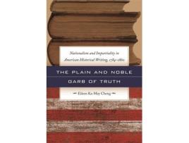 Livro the plain and noble garb of truth de eileen ka-may cheng (inglês)