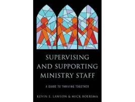 Livro supervising and supporting ministry staff de kevin e. lawson,mick boersma (inglês)