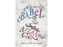 Livro babel of the atlantic de edited by bethany wiggin (inglês)