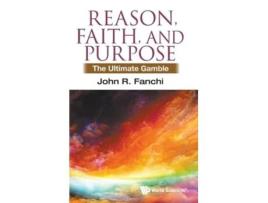 Livro reason, faith, and purpose: the ultimate gamble de fanchi, john r (texas christian univ, usa) (inglês)