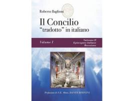 Livro il concilio tradotto in italiano. vol. 1 - vaticano ii, episcopato italiano, recezione de roberto baglioni (italiano)