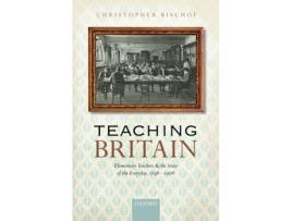 Livro teaching britain de bischof, christopher (assistant professor of history, assistant professor of history, university of richmond) (inglês)