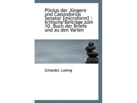 Livro plinius der jungere und cassiodorius senator [microform] de schaedel ludwig (alemão)