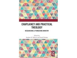 Livro chaplaincy and practical theology de stephen b. roberts,sarah dunlop (inglês)