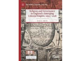 Livro religion and governance in england's emerging colonial empire, 1601-1698 de haig z. smith (inglês)