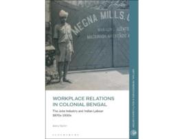 Livro workplace relations in colonial bengal de sailer, anna (centre for modern indian studies, georg-august-university goettingen, germany) (inglês)