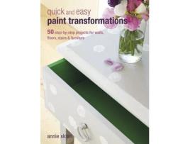 Livro quick and easy paint transformations de annie (annie sloan interiors) sloan (inglês)