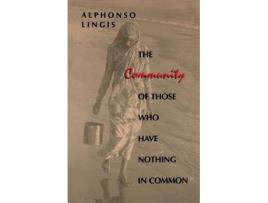 Livro the community of those who have nothing in common de alphonso lingis (inglês)