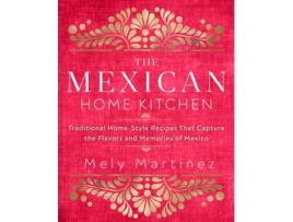 Livro the mexican home kitchen de mely martinez (inglês)