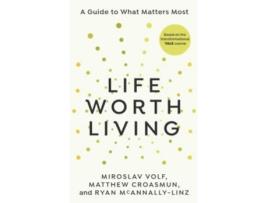 Livro Life Worth Living de Miroslav Volf, Matthew Croasmun, Ryan McAnnally-Linz (Inglês)