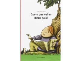 Livro Quero Que Veñan Meus Pais! de Concha Blanco (Galego)