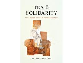 Livro tea and solidarity de mythri jegathesan (inglês)