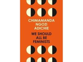 Livro We Should All Be Feminists de Chimamanda Ngozi Adichie