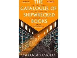 Livro The Catalogue Of Shipwrecked Books de Edward Wilson-Lee