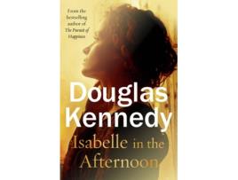 Livro Isabelle In The Afternoon de Douglas Kennedy