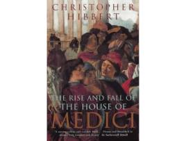 Livro Rise And Fall Of The House Of Medici de Christopher Hibbert