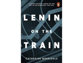 Livro Lenin On The Train de Catherine Merridale