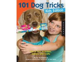 Livro 101 dog tricks, kids edition: fun and easy activities, games, and crafts de kyra sundance (inglês)