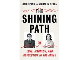 Livro the shining path de orin (duke university) starn,miguel (university of north carolina) la serna (inglês)
