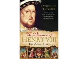 Livro the divorce of henry viii de catherine fletcher (inglês)