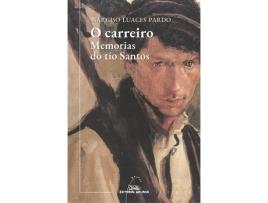 Livro O Carreiro. Memorias Do Tío Santos de Luaces Pardo, Narciso (Galego)