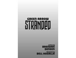 Livro Green Arrow: Stranded de Brendan Deneen  (Inglês)