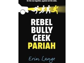 Livro Rebel Bully Geek Pariah de Erin Lange