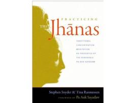Livro Practicing the Jhanas: Traditional Concentration Meditation as Presented by the Venerable PA Auk Sayadaw (Inglês)