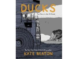 Livro Ducks : Two Years in the Oil Sands de Kate Beaton (Inglês)