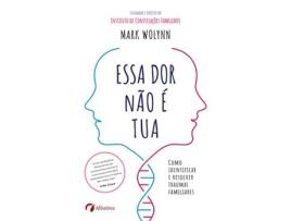 Livro Essa Dor Não é Tua de Mark Wolynn (Português)