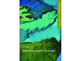 Livro Explaining English Grammar: A Guide To Explaining Grammar For Teachers Of English As A Second Or Foreign Language de George Yule