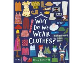 Livro Why Do We Wear Clothes? de Helen Hancocks