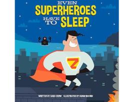 Livro Even Superheroes Have To Sleep de Sara Crow