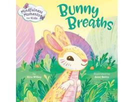 Livro Mindfulness Moments For Kids: Bunny Breaths de Kira Willey