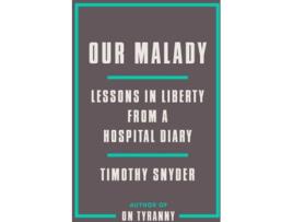 Livro Our Malady: Lessons In Liberty Health And Solidari de Timothy Snyder