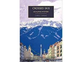 Livro Crossed Skis: An Alpine Mystery de Carol Carnac