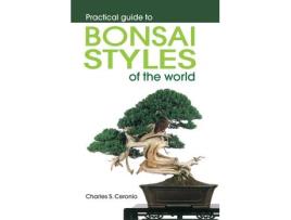 Livro practical guide to bonsai styles of the world de charles s. ceronio (inglês)
