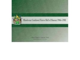 Livro rhodesian combined forces roll of honour 1966-1981 de adrian haggett (inglês)