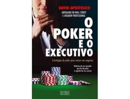 Livro - O Poker e o Executivo - Estratégias de poker para vencer nos negócios de David Apostolico (Português)