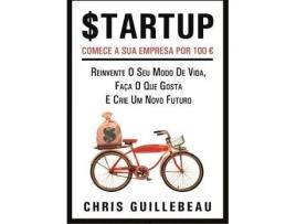 Livro - Startup - Comece a sua empresa por 100? de Chris Guillebeau (Português)