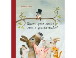 Livro Quem quer casar com o passarinho? de Hendrik Jonas ( Português )