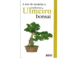 Livro Guia de Bonsai - Ulmeiro - A arte de moldar a Natureza - Luso Bonsai de Luso Bonsai ( Português )