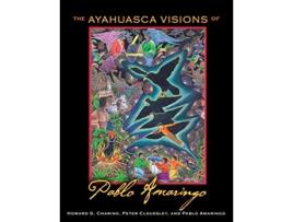 Livro the ayahuasca visions of pablo amaringo de howard g. charing,peter cloudsley,pablo amaringo (inglês)