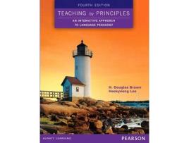 Livro teaching by principles: an interactive approach to language pedagogy de h. douglas brown,heekyeong lee (inglês)